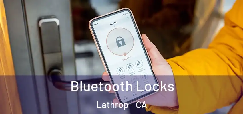  Bluetooth Locks Lathrop - CA