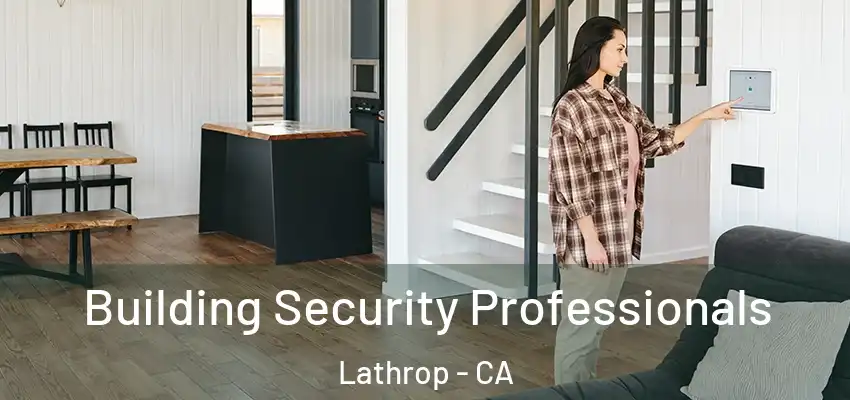  Building Security Professionals Lathrop - CA