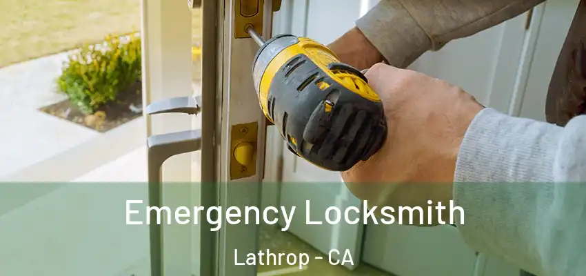  Emergency Locksmith Lathrop - CA