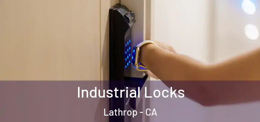  Industrial Locks Lathrop - CA