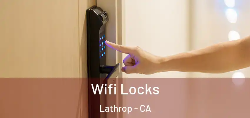 Wifi Locks Lathrop - CA